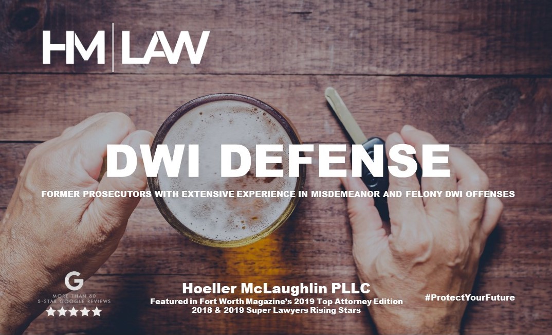 DWI Lawyer Fort Worth Hoeller McLaughlin PLLC