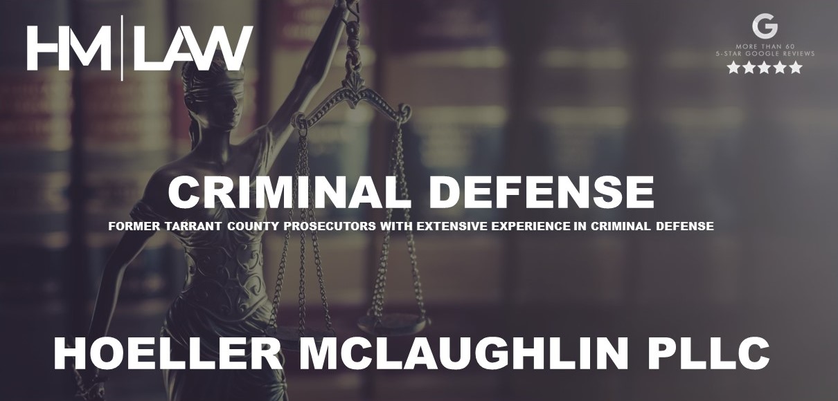 Hoeller McLaughlin PLLC Fort Worth Criminal Defense Lawyer