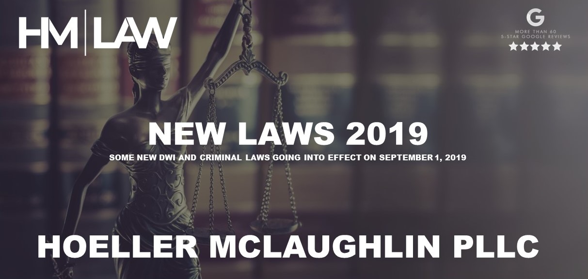 Hoeller McLaughlin PLLC New Texas DWI & Criminal Laws for 2019