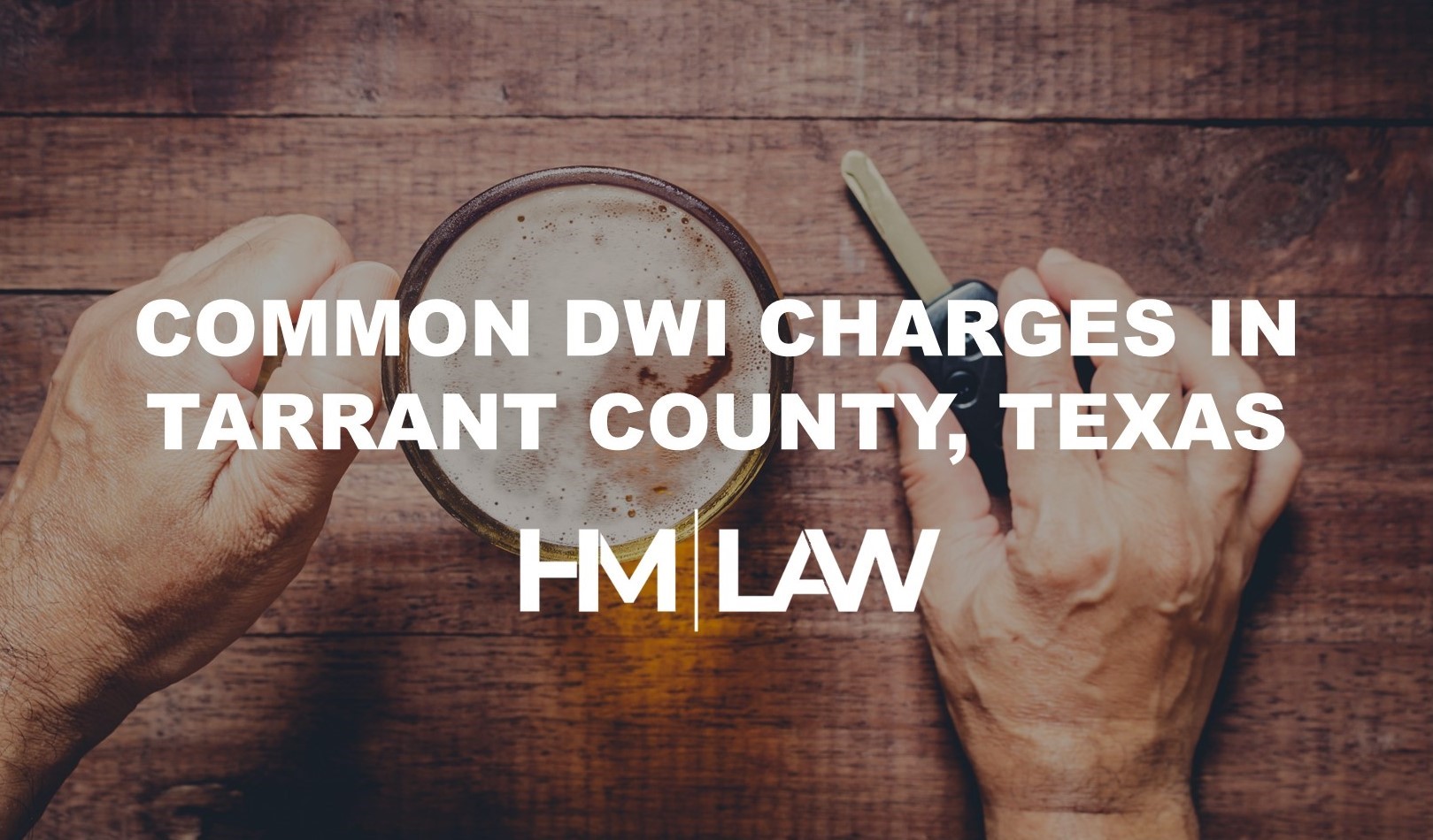 DWI charges in Fort Worth, Tarrant County, Texas